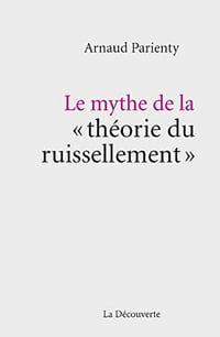 Le mythe de la théorie du ruissellement - Arnaud Parienty (2018)