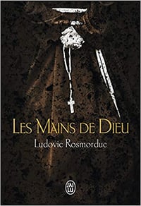 Les Mains de Dieu - Ludovic Rosmorduc