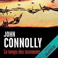 Le temps des tourments: Charlie Parker 15 - John Connolly