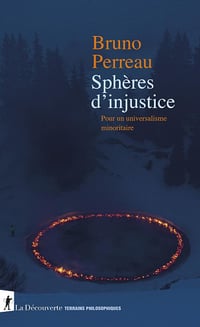 Sphères d'injustice - Bruno Perreau (2023)