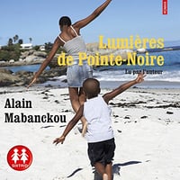 Alain Mabanckou – Lumières de Pointe-Noire