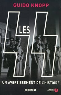 Les SS - Un avertissement de l’histoire - Guido Knopp