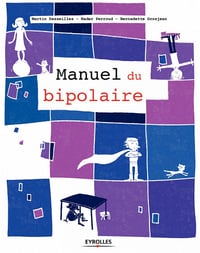 Manuel du bipolaire (2017) - Martin Desseilles