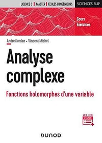 Analyse complexe - Fonctions holomorphes d'une variable: Fonctions holomorphes d'une variable - Andréi Iordan (2021)