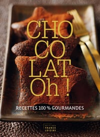 chocolat ! recettes 100% gourmandes - Marie Diebler
