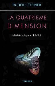 Rudolf Steiner, "La quatrième dimension : Mathémathique et réalité"