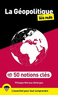 La géopolitique pour les Nuls en 50 notions clés : 2e édi. - Philippe Moreau Defarges (2022)