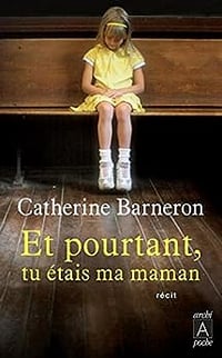 Et Pourtant Tu Etais Ma Maman - Catherine Barneron