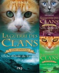 La guerre des clans Short Adventure (T1 à T3) - Erin Hunter (2023)
