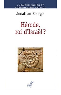 Hérode, roi d’Israël ? - Jonathan Bourgel (2019)