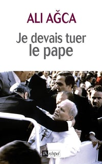 Je devais tuer le pape - Ali Agca (2013)