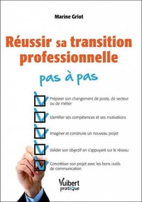 Réussir sa transition professionnelle pas à pas