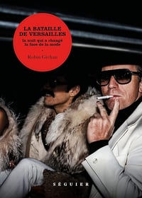 La Bataille de Versailles : La nuit qui a changé la face de la mode - Robin Givhan (2022)