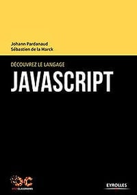 Découvrez le langage JavaScript (2017) - Johann Pardanaud
