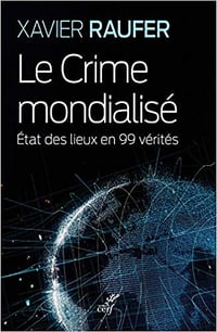 Le crime mondialisé - Xavier Raufer (2019)