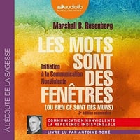 Marshall B. Rosenberg - Les mots sont des fenêtres