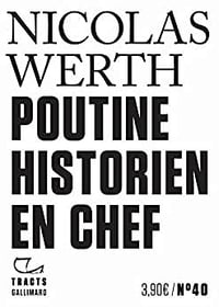 Poutine historien en chef - Nicolas Werth (2022)