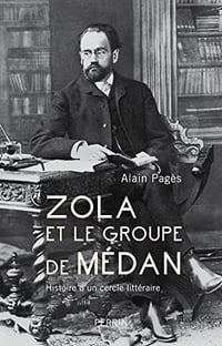 Zola et le groupe de Médan - Alain Pagès