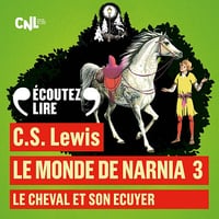 Le Cheval et son écuyer: Le Monde de Narnia 3 - C. S. Lewis (2022)