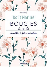 Bougies : recettes à faire soi-même - Justine Roty (2019)