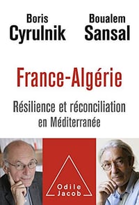 France-Algérie: Résilience et réconciliation en Méditerranée - Boris Cyrulnik et Boualem Sansal (2020)