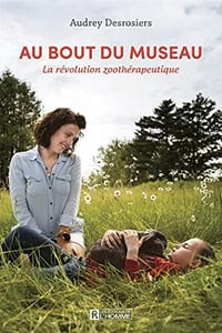 Au bout du museau: La révolution zoothérapeutique - Audrey Desrosiers (2022)