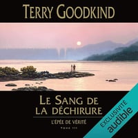 Le Sang de la déchirure: L'épée de vérité 3 - Terry Goodkind (2019)