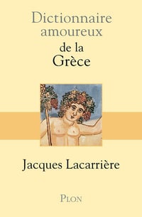 Dictionnaire amoureux de la Grèce - Jacques Lacarrière (2001)