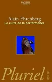 Le culte de la performance - Alain Ehrenberg (1999)