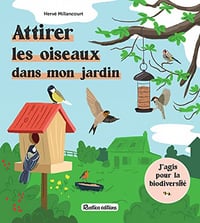 Attirer les oiseaux dans mon jardin - Hervé Millancourt (2023)