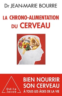 La chrono-alimentation du cerveau - Jean-Marie Bourre (2016)