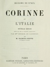 Corinne; ou, l'Italie: Nouvelle édition revue avec soin et précédée d'observations par Mme Necker de Saussure et M. Sainte-Beuve de l'Académie française