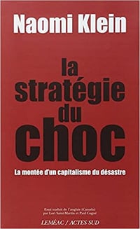 La stratégie du choc: La montée d’un capitalisme du désastre - Naomi Klein