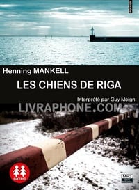 Kurt Wallander, Tome 3 : Les chiens de Riga - Henning Mankell (2009)