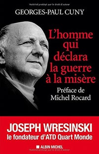 L’Homme qui déclara la guerre à la misère - Georges-Paul Cuny