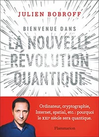 Bienvenue dans la nouvelle révolution quantique - Julien Bobroff (2022)