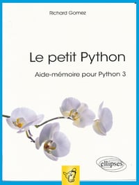 Le petit Python - Aide mémoire pour Python 3 - RICHARD GOMEZ