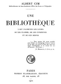 Une bibliothèque: L'art d'acheter les livres, de les classer, de les conserver et de s'en servir