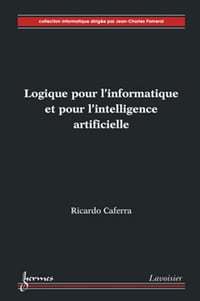 Ricardo Caferra - Logique pour l'informatique et pour l'intelligence artificielle