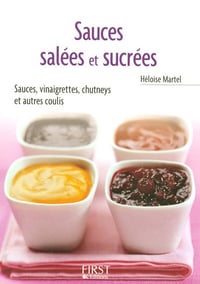 Héloïse Martel - Le petit livre de - sauces salées et sucrées