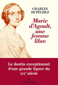 Marie d'Agoult, une femme libre - Charles Dupêchez (2024)