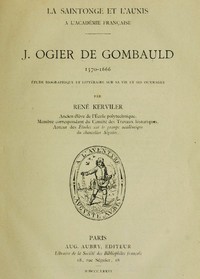 J. Ogier de Gombauld, 1570-1666: étude biographique et littéraire sur sa vie et ses ouvrages