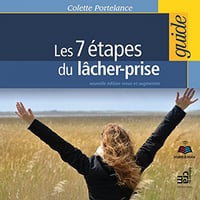 Les 7 étapes du lâcher-prise - Colette Portelance [Audio]