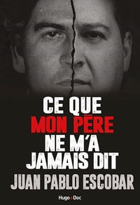Ce que mon père ne m'a jamais dit - Juan pablo Escobar (2021)