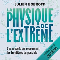 Julien Bobroff - La physique de l’extrême [2024]
