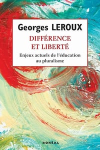 Différence et Liberté - Georges Leroux