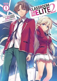 Classroom of the Elite: Year 2 (Light Novel) Vol. 1 - Syougo Kinugasa