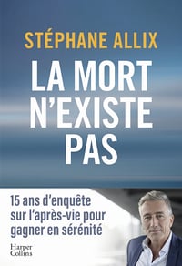 La mort n'existe pas - Stéphane Allix (2023)