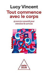 Tout commence avec le corps - Lucy Vincent (2022)