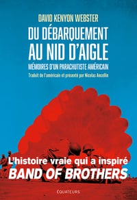 Du Débarquement au Nid d'Aigle Mémoires d'un parachutiste américain - David Webster (2024)